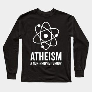 Atheism - A Non-Prophet Group Long Sleeve T-Shirt